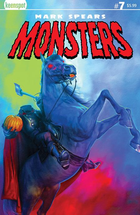 MARK SPEARS MONSTERS #7 CVR A MARK SPEARS THE HEADLESS HORSEMAN (9/24/2025)