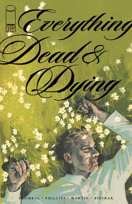 EVERYTHING DEAD & DYING #2 (OF 5) CVR A JACOB PHILLIPS (MR) (10/8/2025)