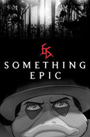 SOMETHING EPIC