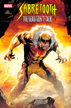 SABRETOOTH: THE DEAD DON'T TALK #5 RAFAEL DE LATORRE VARIANT (4/23/2025)