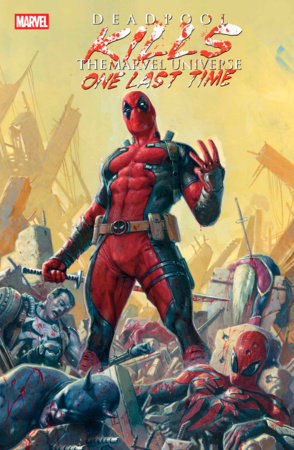 DEADPOOL KILLS THE MARVEL UNIVERSE ONE LAST TIME #1 (4/2/2025)