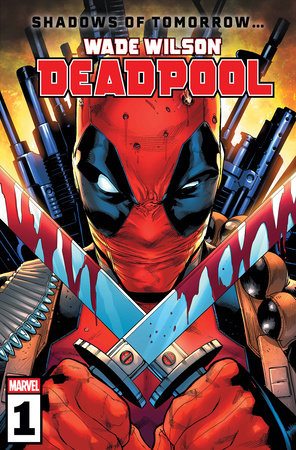 WADE WILSON: DEADPOOL #1 (2/11/2026)