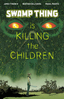 Swamp Thing is Killing the Children